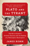 Plato and the Tyrant (The Fall of Greece's Greatest Dynasty and the Making of a Philosophic Masterpiece) - 9781324130574 by James Romm