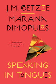 Speaking in Tongues - 9781324098560 by J. M. Coetzee, Mariana Dimópulos, 9781324098560