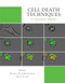Cell Death Techniques: A Laboratory Manual by Ricky Johnstone, John Silke, 9781621820055