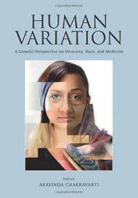 Human Variation: A Genetic Perspective on Diversity, Race, and Medicine by Aravinda Chakravarti, 9781936113255