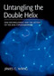 Untangling the Double Helix (DNA Entanglement and the Action of the DNA Topoisomerases) by James C. Wang, 9780879698799
