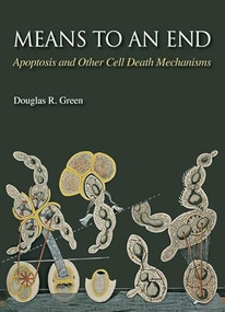 Means to an End: Apoptosis and Other Cell Death Mechanisms by Douglas R Green, 9780879698881