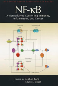 NF-κB: A Network Hub Controlling Immunity, Inflammation, and Cancer by Michael Karin, 9781936113552
