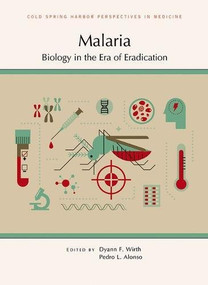 Malaria: Biology in the Era of Eradication by Dyann Wirth, Pedro L. Alonso, 9781621821229