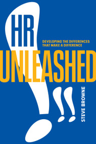 HR Unleashed!! (Developing the Differences That Make a Difference) by Steve Browne, 9781586446277