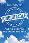 Unquittable (Finding & Keeping the Talent You Need) by Jim Bitterle, 9781586446598