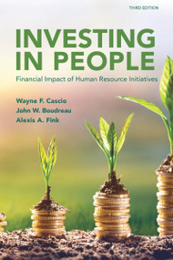 Investing in People (Financial Impact of Human Resource Initiatives) by John W. Boudreau, Wayne F. Cascio, Alexis A. Fink, 9781586446093