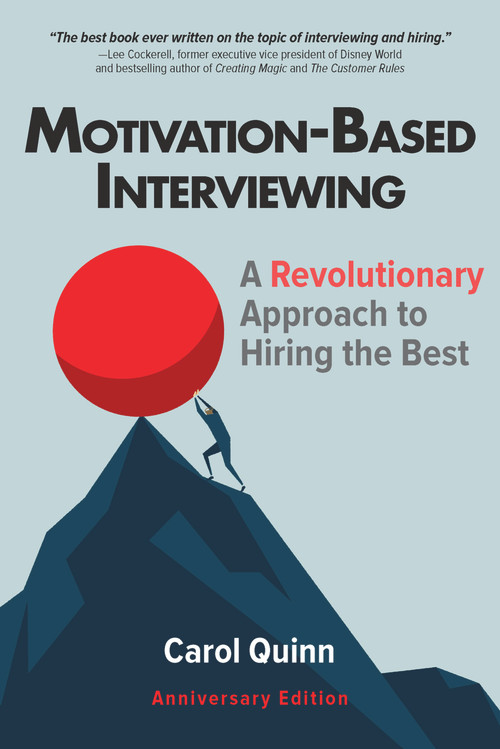 Motivation-based Interviewing (A Revolutionary Approach to Hiring the Best) by Carol Quinn, 9781586445478