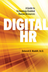Digital HR (A Guide to Technology-Enabled Human Resources) by Deborah Waddill, 9781586445423