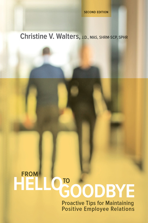 From Hello to Goodbye (Proactive Tips for Maintaining Positive Employee Relations) by Christine V. Walters, 9781586444471