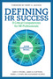 Defining HR Success (9 Critical Competencies for HR Professionals) by Alexander Alonso, Debra J. Cohen, James N. Kurtessis, Kari R. Strobel, 9781586443825