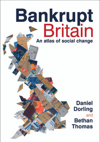Bankrupt Britain (An atlas of social change) by Daniel Dorling, Bethan Thomas, 9781847427472
