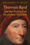 Thomas Reid and the Problem of Secondary Qualities by Christopher A. Shrock, 9781474452779