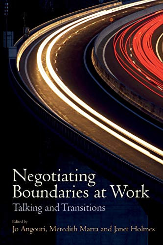 Negotiating Boundaries at Work (Talking and Transitions) by Jo Angouri, Meredith Marra, Janet Holmes, 9781474441384