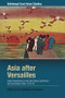 Asia after Versailles (Asian Perspectives on the Paris Peace Conference and the Interwar Order, 1919-33) by Urs Matthias Zachmann, 9781474441025