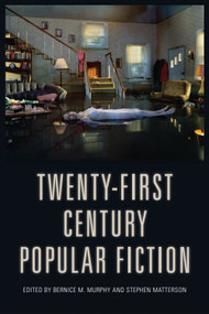 Twenty-First-Century Popular Fiction by Bernice M. Murphy, Stephen Matterson, 9781474414852