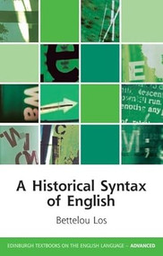 A Historical Syntax of English by Bettelou Los, 9780748641437