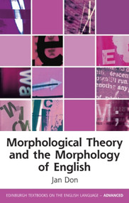 Morphological Theory and the Morphology of English by Jan Don, 9780748645121