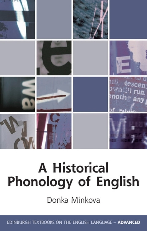 A Historical Phonology of English by Donka Minkova, 9780748634682