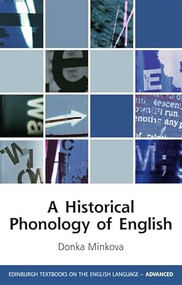 A Historical Phonology of English by Donka Minkova, 9780748634682