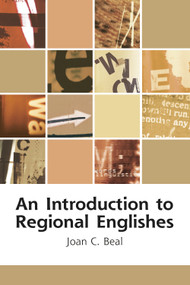 An Introduction to Regional Englishes (Dialect Variation in England) by Joan C Beal, 9780748621170