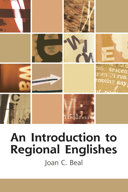 An Introduction to Regional Englishes (Dialect Variation in England) by Joan C Beal, 9780748621170
