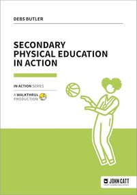 Secondary Physical Education in Action by Debs Butler, 9781915261991