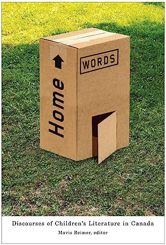 Home Words (Discourses of Children's Literature in Canada) by Mavis Reimer, 9781554580163