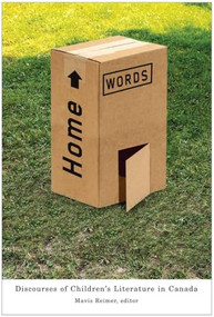 Home Words (Discourses of Children's Literature in Canada) by Mavis Reimer, 9781554580163