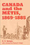 Canada and the Métis, 1869-1885 by D.N. Sprague, Thomas R. Berger, 9780889209640