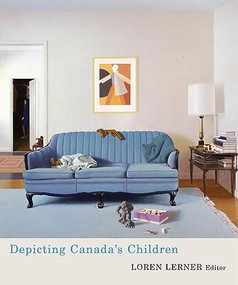 Depicting Canada's Children by Loren Lerner, 9781554580507