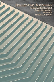 Collective Autonomy (A History of the Council of Ontario Universities, 1962-2000) by Edward Monahan, 9780889204430