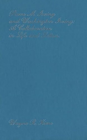 Pierre M. Irving and Washington Irving (A Collaboration in Life and Letters) by Wayne R. Kime, 9780889200555