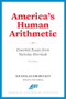 America's Human Arithmetic (Essential Essays from Nicholas Eberstadt, Volume 2) by Nicholas Eberstadt, 9780844751030