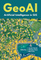 GeoAI (Artificial Intelligence in GIS) - 9781589488885 by Ismael Chivite, Nicholas Giner, Matt Artz, 9781589488885