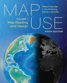 Map Use (Map Reading and Design, Volume 1) by Aileen R. Buckley, A. Jon Kimerling, Patrick J. Kennelly, 9781589487758