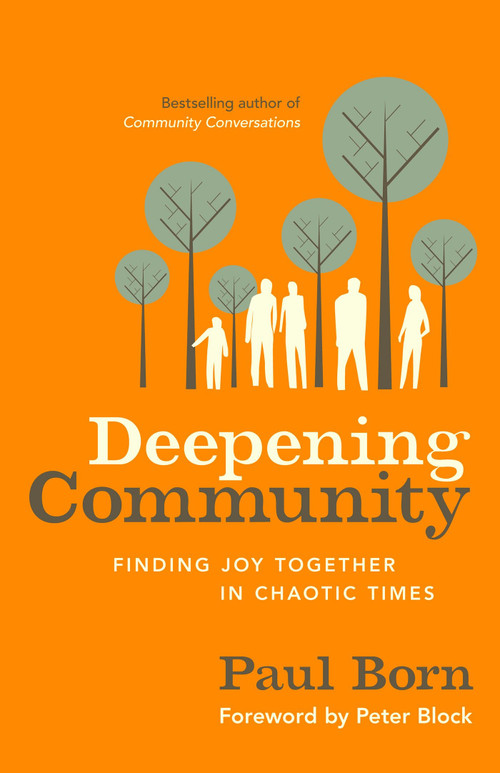 Deepening Community (Finding Joy Together in Chaotic Times) by Paul Born, 9781626560970