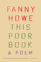 This Poor Book (A Poem) by Fanny Howe, 9781644453889