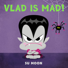 Vlad Is Mad! by Su Moon, Su Moon, 9781250436450