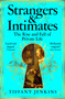 Strangers and Intimates (The Rise and Fall of Private Life) - 9781529034189 by Tiffany Jenkins, 9781529034189