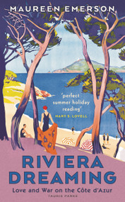 Riviera Dreaming (Love and War on the Côte d'Azur) by Maureen Emerson, 9780755660469