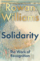 Solidarity (The Work of Recognition) by Rowan Williams, 9781399431514