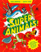 Super Animals! (Meet the superpowered heroes of the animal kingdom) by Mike Barfield, Jason Ford, 9781510231313
