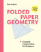 Folded Paper Geometry (Essential Constructions for Designers) by Paul Jackson, 9781529440485