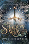 The Shadow Weaver by Ivy Cliffwater, 9781869718558
