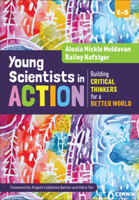 Young Scientists in Action (Building Critical Thinkers for a Better World) by Alesia Mickle Moldavan , Bailey Nafziger, 9781071976449