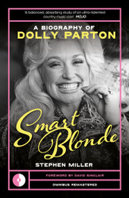 Smart Blonde (A Biography of Dolly Parton) by Stephen Miller, David Sinclair, 9781917274166