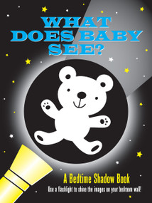 What Does Baby See? Bedtime Shadow Book by Mara Conlon, Simon Abbott, Peter Pauper Press, Inc., 9781441347664