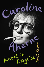 Caroline Aherne (Rebel in disguise) by David Scott, 9781526191922