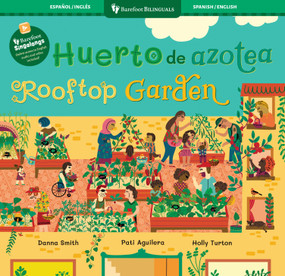 Huerto de azotea / Rooftop Garden (Bilingual Edition) by Danna Smith, Pati Aguilera, 9798888599778
